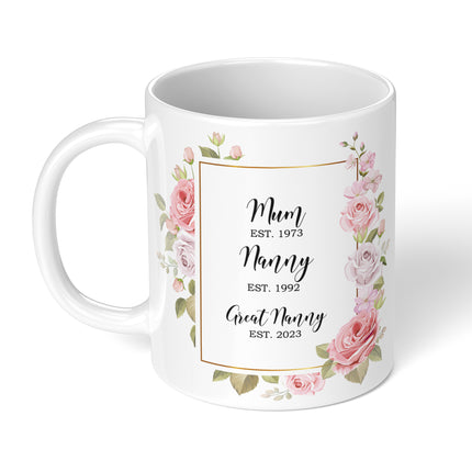 Custom floral mug featuring "Mum, Nanny, Great Nanny" with establishment years, surrounded by pink roses.